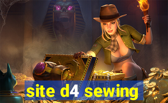 site d4 sewing